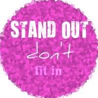 Stand Out Don’t Fit In