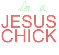I’m a Jesus Chick