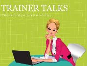 Trainer Talks